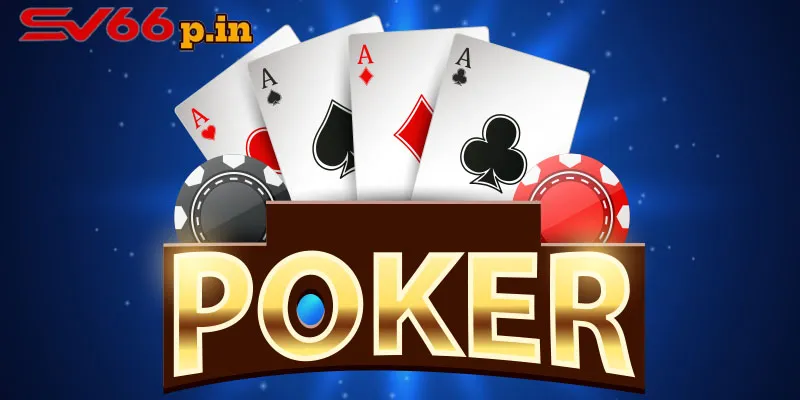 Quy tắc cơ bản trong trò chơi Poker online