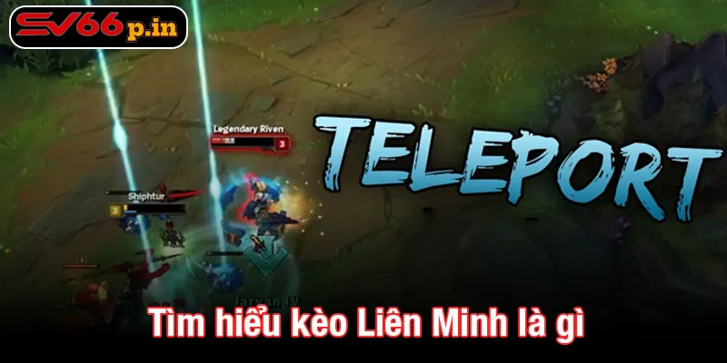 Tìm hiểu kèo Liên Minh là gì